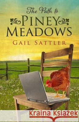 The Path to Piney Meadows Gail Sattler 9781426733550