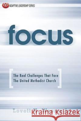 Focus: The Real Challenges That Face the United Methodist Church Weems, Lovett H. 9781426740374 Abingdon Press