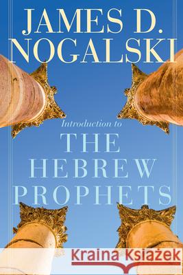 Introduction to the Hebrew Prophets James D. Nogalski 9781426742286