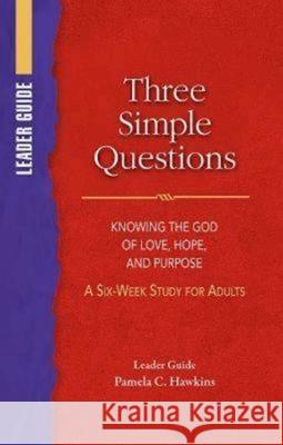 Three Simple Questions Adult Leader Guide Rueben P. Job 9781426742637 Abingdon Press