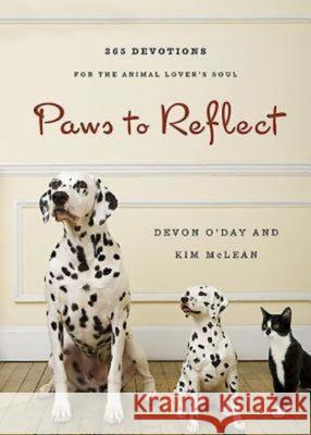 Paws to Reflect: 365 Daily Devotions for the Animal Lovers Soul McLean, Kim 9781426744174