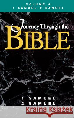 Journey Through the Bible Volume 4, 1 Samuel-2 Samuel Student Donald W Dotterer, James A Durlesser, C Stephen Byrum 9781426757891 United Methodist Publishing House