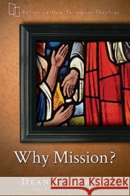 Why Mission? Dr Dean Flemming Dean Flemming Joel B. Green 9781426759369 Abingdon Press