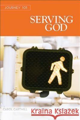 Journey 101: Serving God Participant Guide: Steps to the Life God Intends  9781426765865 Abingdon Press