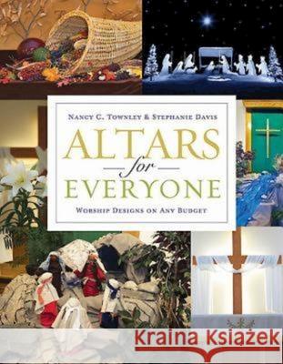 Altars for Everyone: Worship Designs on Any Budget  9781426765957 Abingdon Press