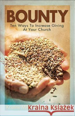 Bounty: Ten Ways to Increase Giving at Your Church  9781426765971 Abingdon Press
