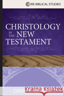 Christology in the New Testament David L. Bartlett 9781426766350
