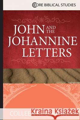 John and the Johannine Letters Colleen M. Conway 9781426766398 Abingdon Press