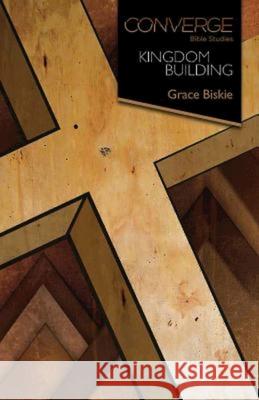 Converge Bible Studies: Kingdom Building  9781426771576 Abingdon Press