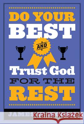 Do Your Best and Trust God for the Rest Moore, James W. 9781426771866