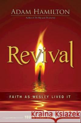 Revival Youth Study Book: Faith as Wesley Lived It  9781426788680 Abingdon Press