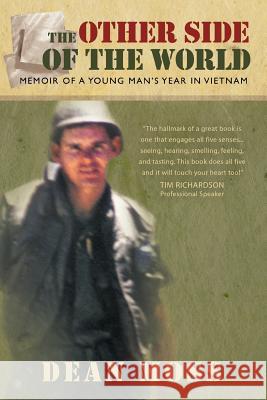 The Other Side of the World: Memoirs of a Young Man's Year in Vietnam Moss, Dean 9781426900259 Trafford Publishing