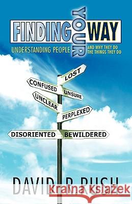 Finding Your Way David R. Rush 9781426900631 Trafford Publishing