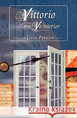 Vittorio, Mi Yo Interior Livia Perez 9781426900655 Trafford Publishing