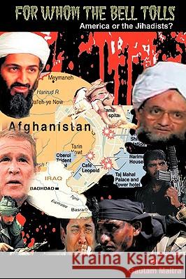 For Whom the Bell Tolls: America or the Jihadists? Maitra, Gautam 9781426906152