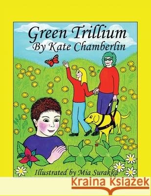 Green Trillium Kate Chamberlin, Mia Surakka 9781426908750