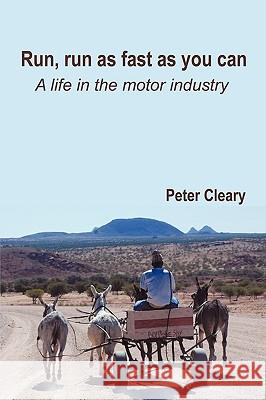 Run, Run as Fast as You Can Peter Cleary 9781426909597 Trafford Publishing