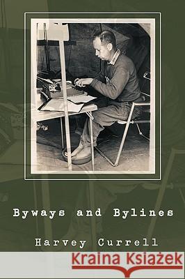 Byways and Bylines Harvey Currell 9781426910470