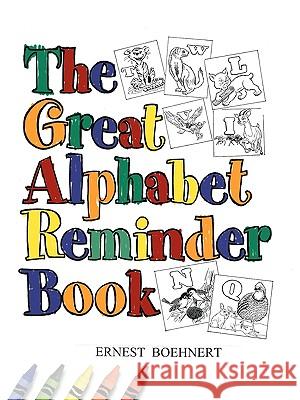 The Great Alphabet Reminder Book Ernest Boehnert 9781426912566 