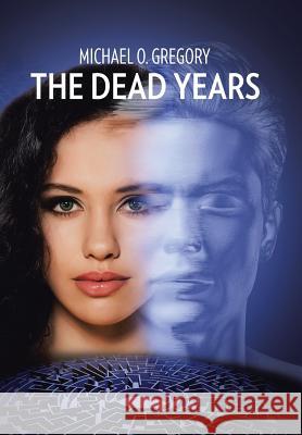 The Dead Years Michael O. Gregory 9781426913303