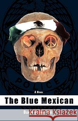 The Blue Mexican Ruiz, Danny Thomas 9781426914256 Trafford Publishing