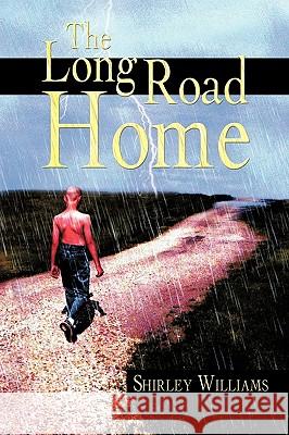 The Long Road Home Shirley Williams 9781426914324 Trafford Publishing
