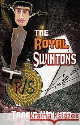 The Royal Swintons Walker Traci 9781426915048 Trafford Publishing