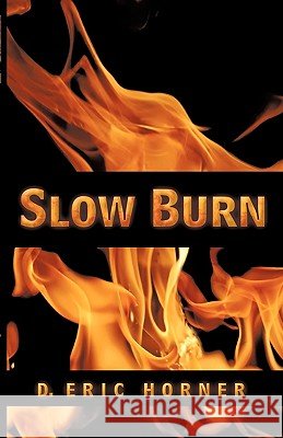 Slow Burn D. Eric Horner 9781426915604