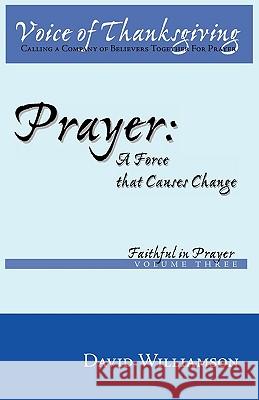 Prayer: A Force That Causes Change Williamson, David 9781426916175