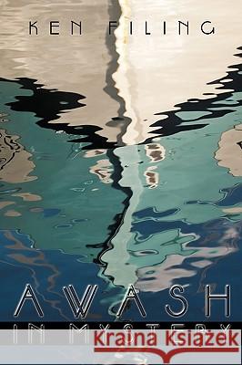 Awash in Mystery Ken Filing 9781426916250 Trafford Publishing