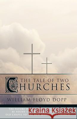 The Tale of Two Churches Floyd Dopp Willia 9781426917851