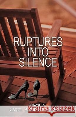 Ruptures Into Silence Carol Andrews-Redhead, Andrews-Redhead 9781426918377