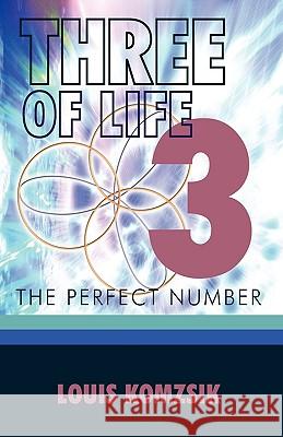 Three of Life: The Perfect Number Louis Komzsik, Komzsik 9781426918605