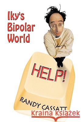 Iky's Bipolar World Cassatt Rand 9781426920394