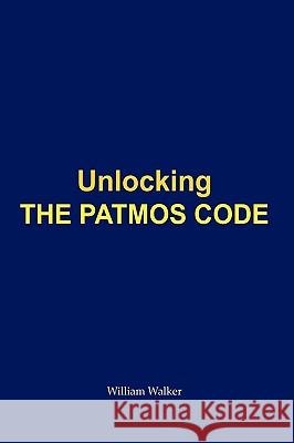 Unlocking the Patmos Code Walker Willia 9781426921612