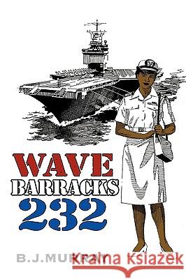 Wave Barracks 232 Murray B 9781426922138 Trafford Publishing