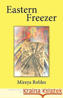 Eastern Freezer Robles Mirey 9781426924217 Trafford Publishing
