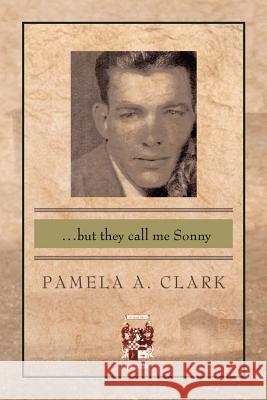 ...But They Call Me Sonny Clark, Pamela A. 9781426924378