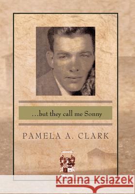 ...But They Call Me Sonny Clark, Pamela A. 9781426924385