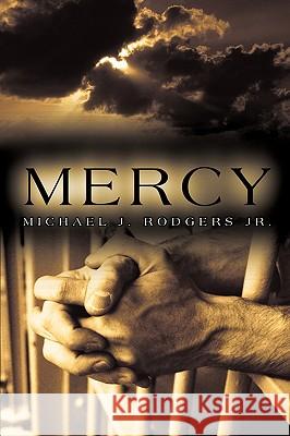 Mercy J. Rodgers Jr. Michae 9781426925078 Trafford Publishing