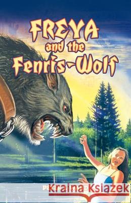Freya and the Fenris-Wolf L. Ward Pete 9781426925108 Trafford Publishing