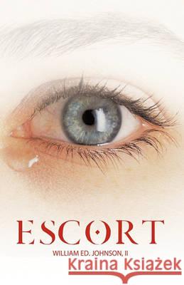 Escort II William Ed Johnson, William Ed Johnson, II 9781426925740 Trafford Publishing
