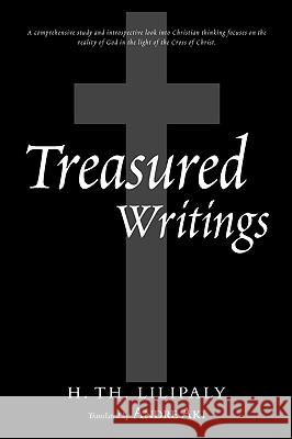 Treasured Writings H. Th Lilipaly, Andre Aki 9781426925818 Trafford Publishing