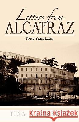 Letters from Alcatraz: Forty Years Later Tina Westbrook, Westbrook 9781426926143