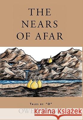 The Nears of Afar Owen Wagg 9781426926693