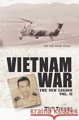 Vietnam War: The New Legion Vol. 2 Truong, Vinh 9781426927447