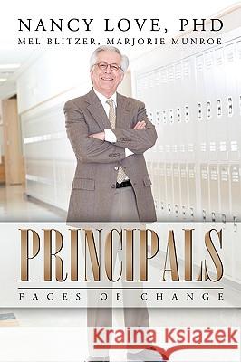 Principals: Faces of Change Nancy Love, Mel Blitzer Marjorie Munroe 9781426927973 Trafford Publishing