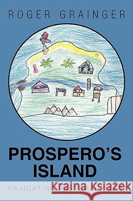 Prospero's Island: Navigating Pastoral Care Roger Grainger, Grainger 9781426929274