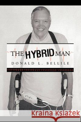 THE Hybrid Man DONALD L. BELLILE 9781426932090 Trafford Publishing