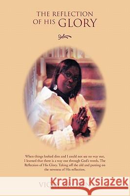 The Reflection of His Glory Vicky Brown 9781426932168